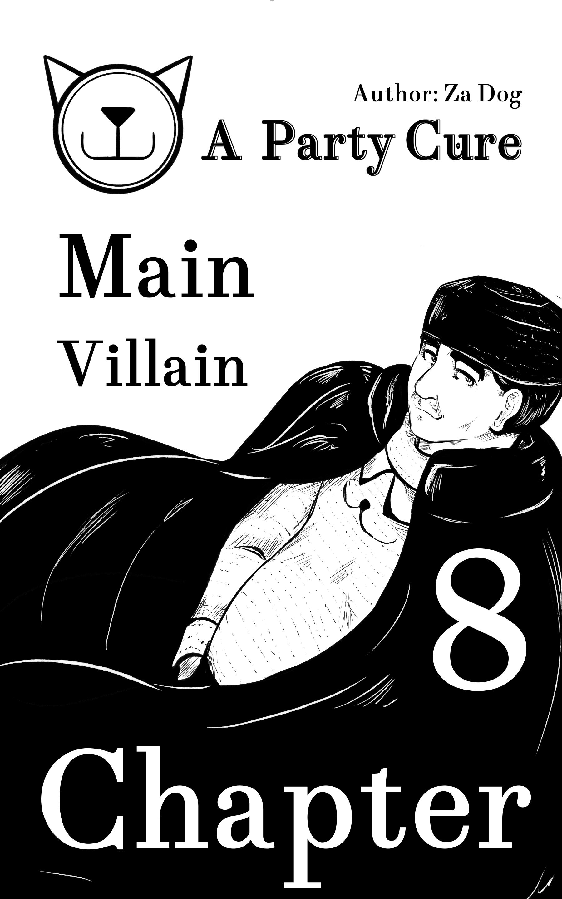 A Party Cure - Vol.1 Chapter 8: Main Villain