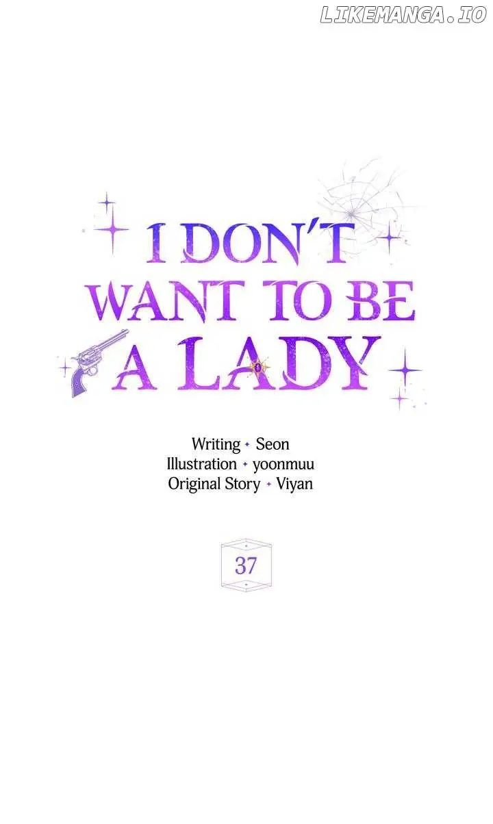 I Don't Want To Be A Lady - Chapter 37