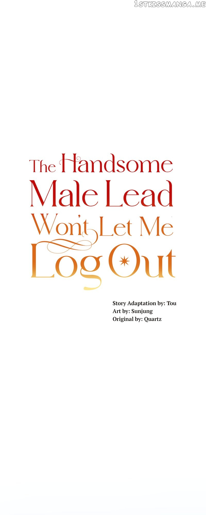 The Handsome Male Lead Won’t Let Me Log Out - Chapter 13