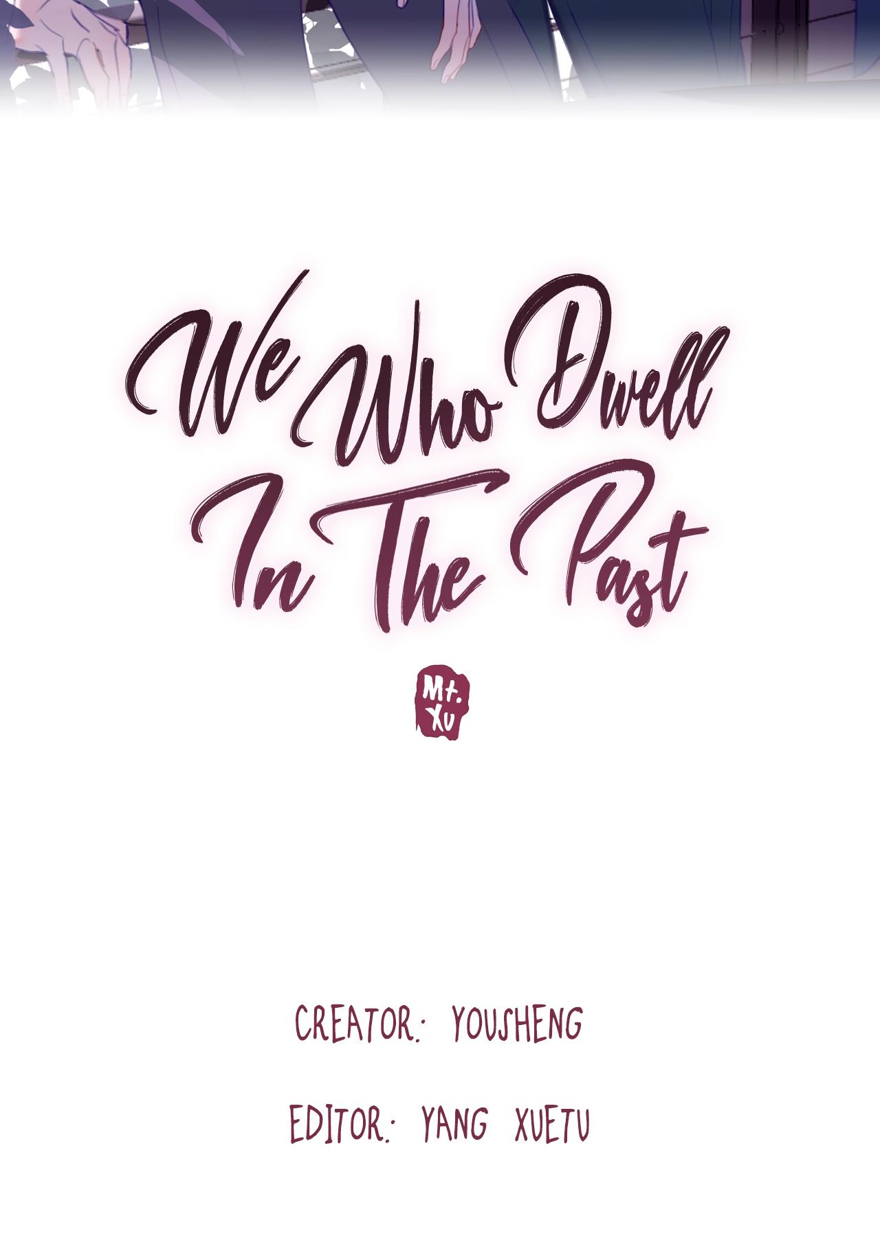 We Who Dwell In The Past - Chapter 8: I Believe You