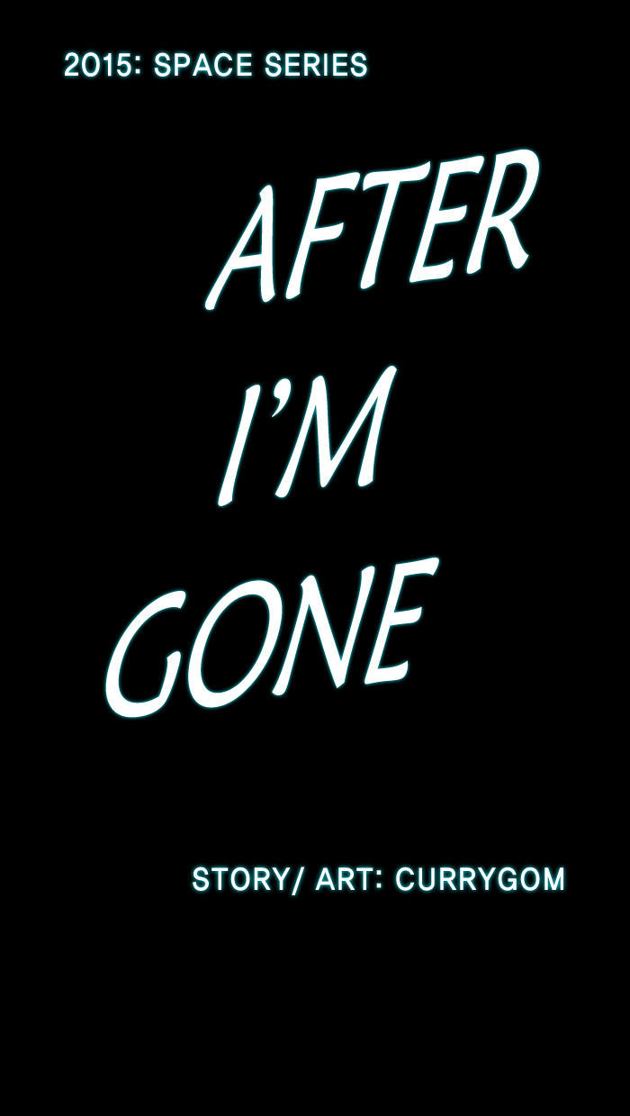 2015 - Space Series - Chapter 9 : After I Am Gone (By Currygom)