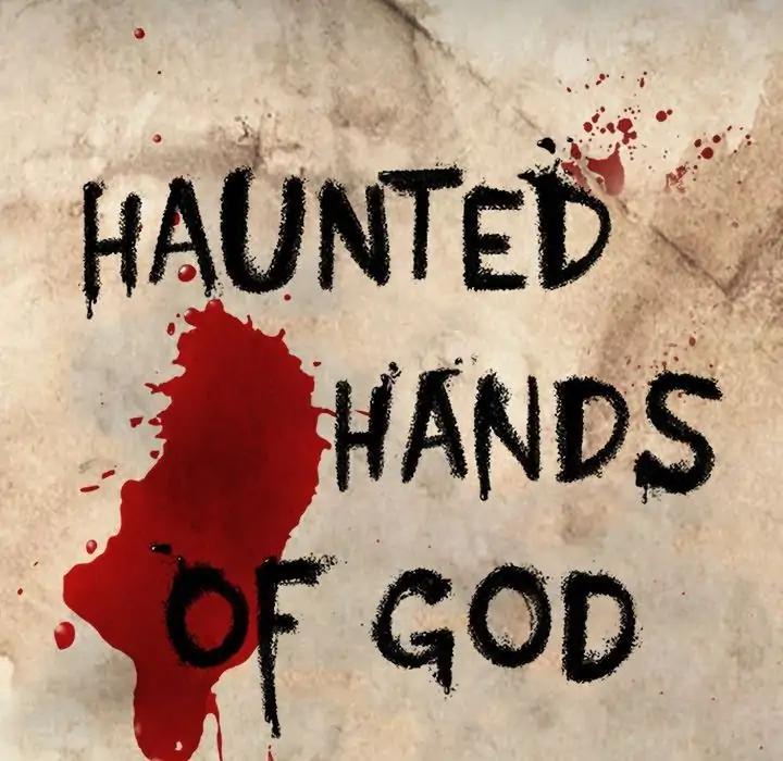 Haunted Hands Of God - Chapter 39