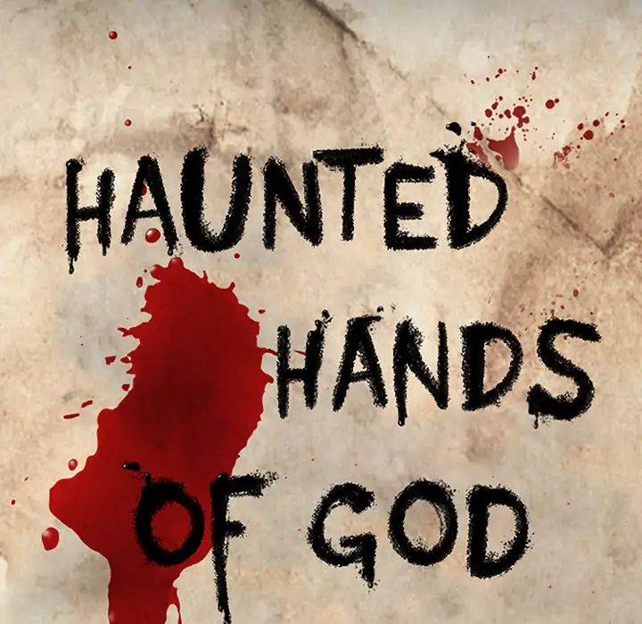 Haunted Hands Of God - Chapter 3