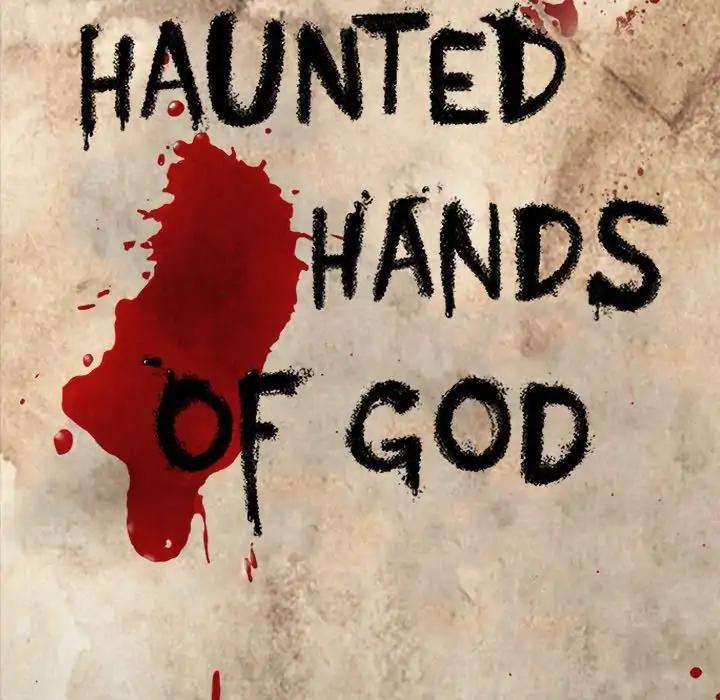 Haunted Hands Of God - Chapter 16