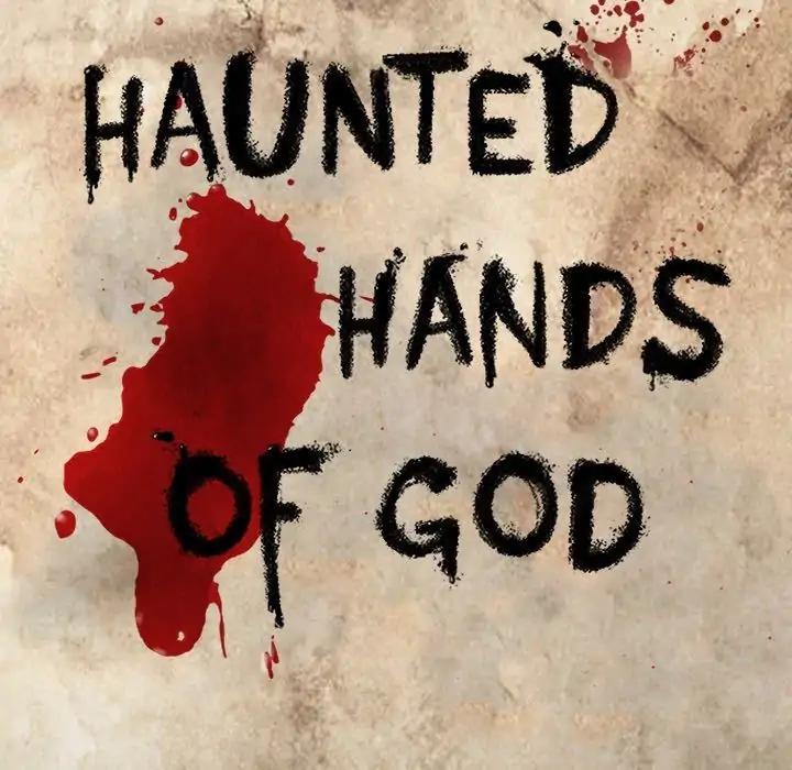 Haunted Hands Of God - Chapter 32