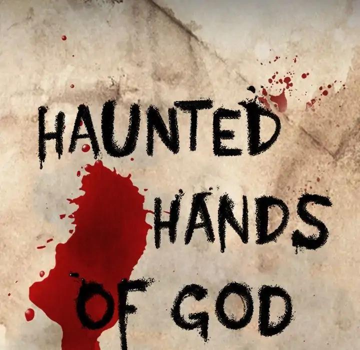 Haunted Hands Of God - Chapter 35