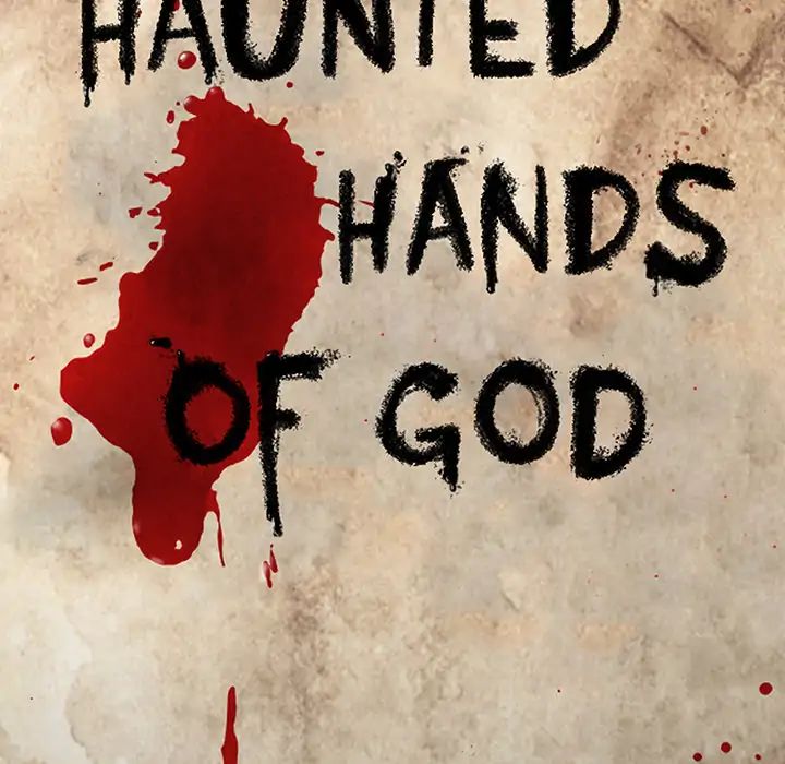 Haunted Hands Of God - Chapter 1