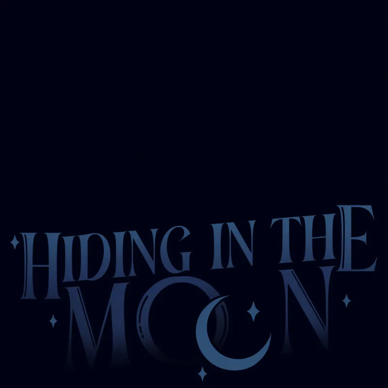 Hiding In The Moon - Chapter 7