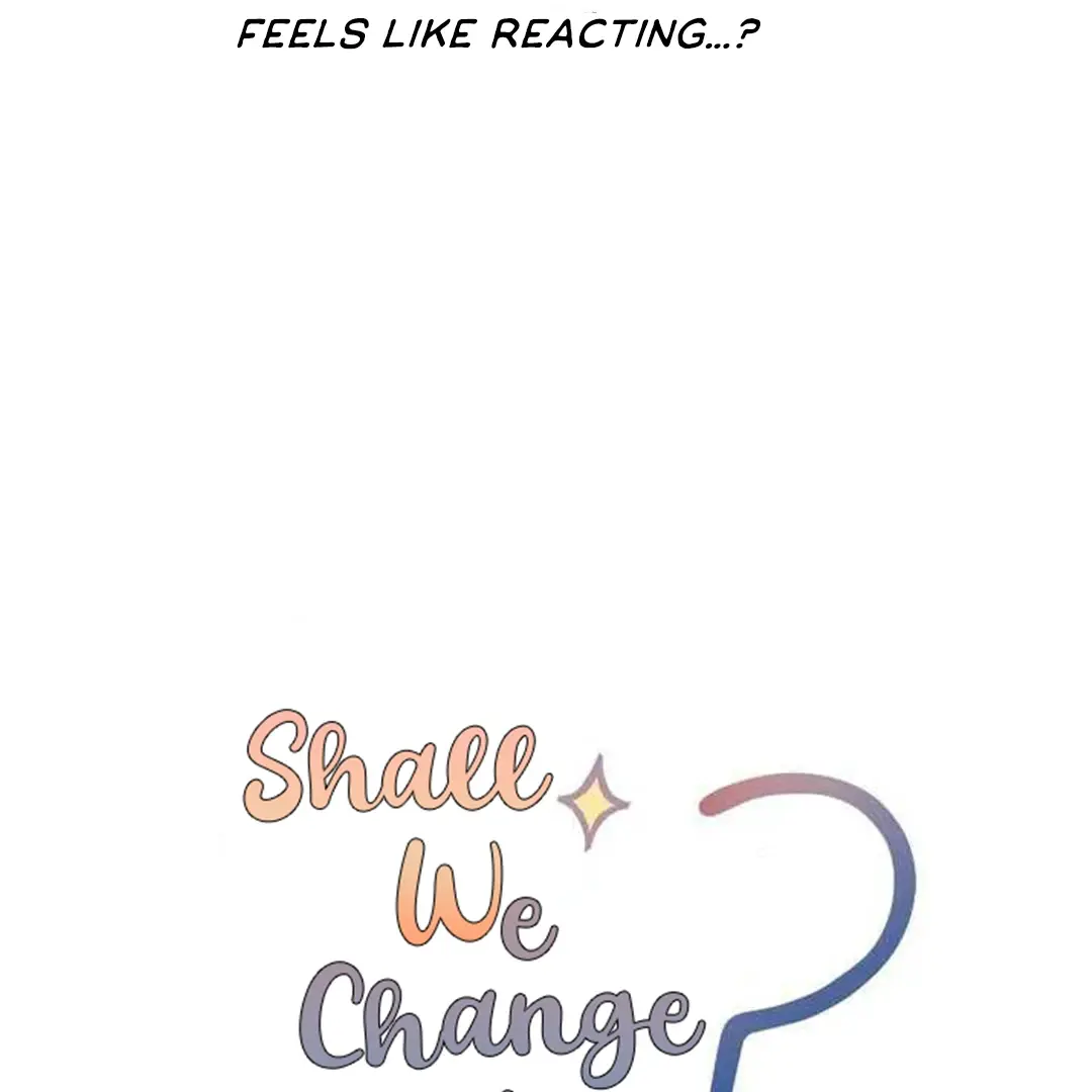 Shall We Change It? - Chapter 4