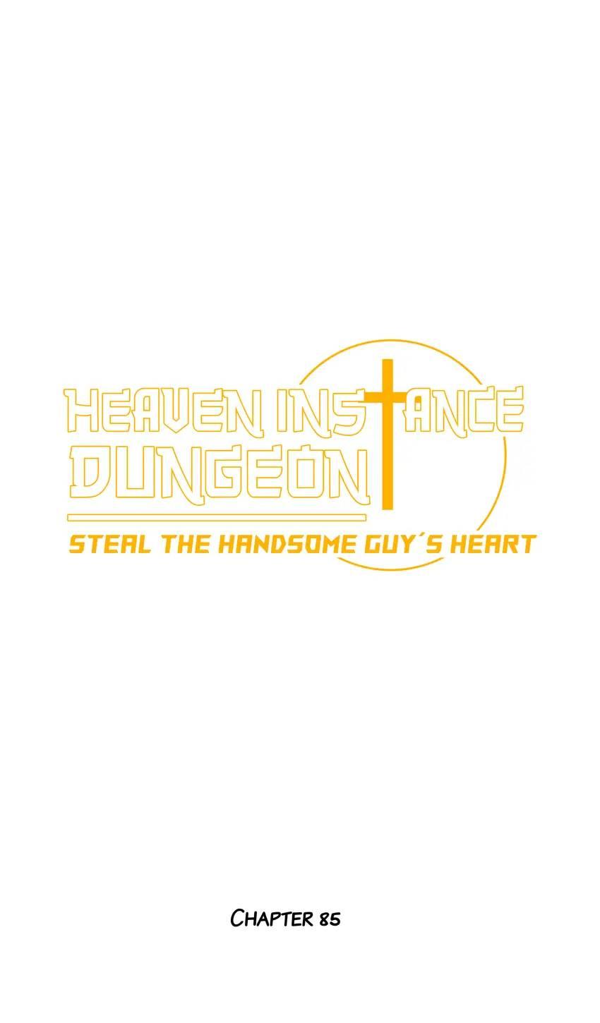 Heaven Instance Dungeon - Steal The Handsome Guy’s Heart - Chapter 85