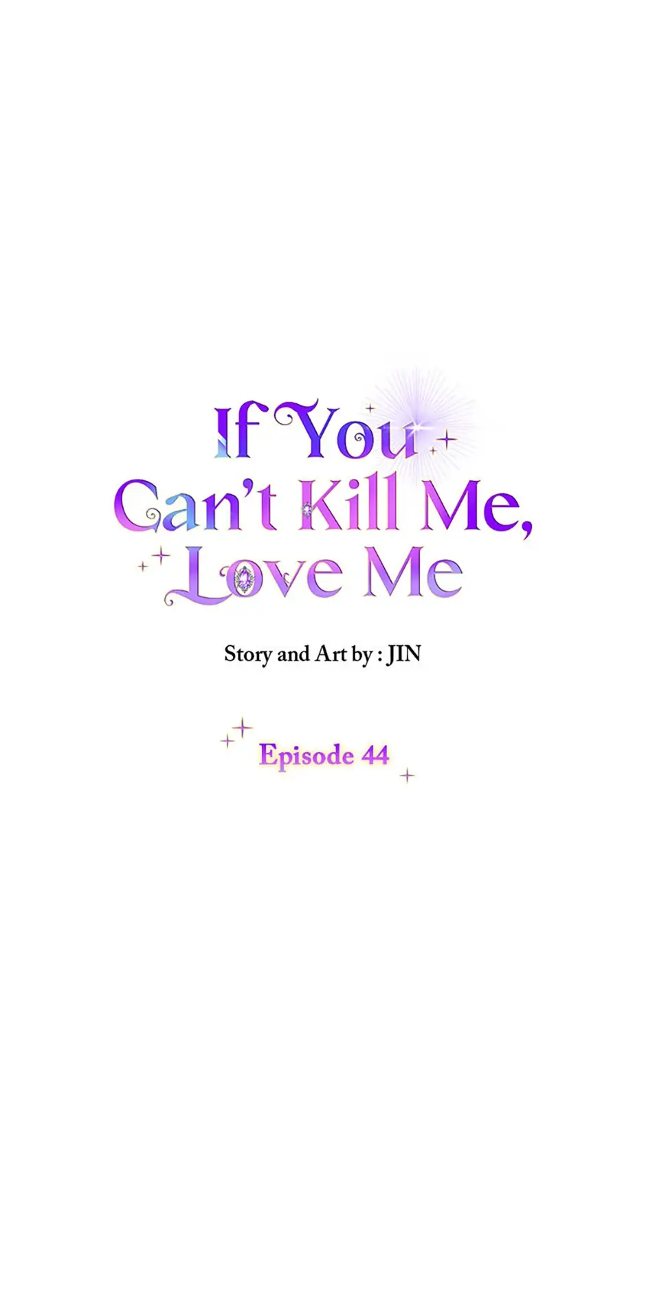 If You Can't Kill Me, Love Me - Chapter 44