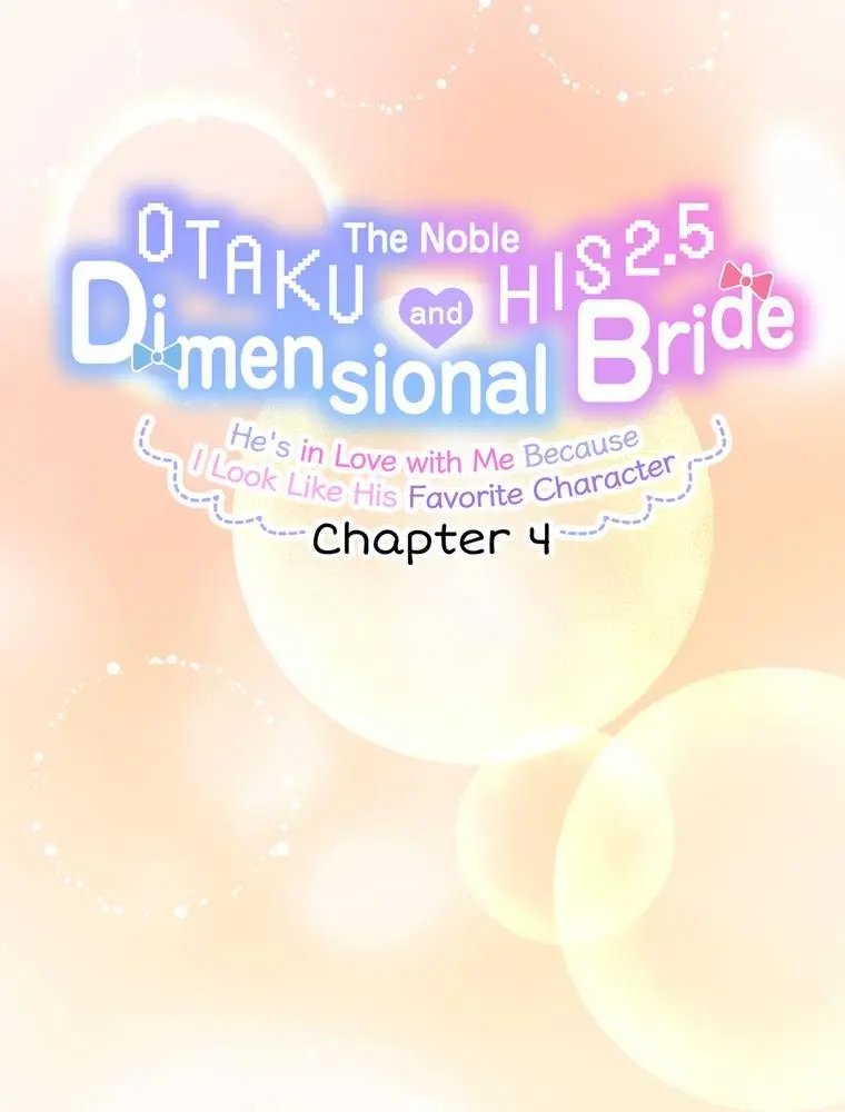 The Noble Otaku And His 2.5 Dimensional Bride ~He's In Love With Me Because I Look Like His Favorite Character~ - Chapter 4