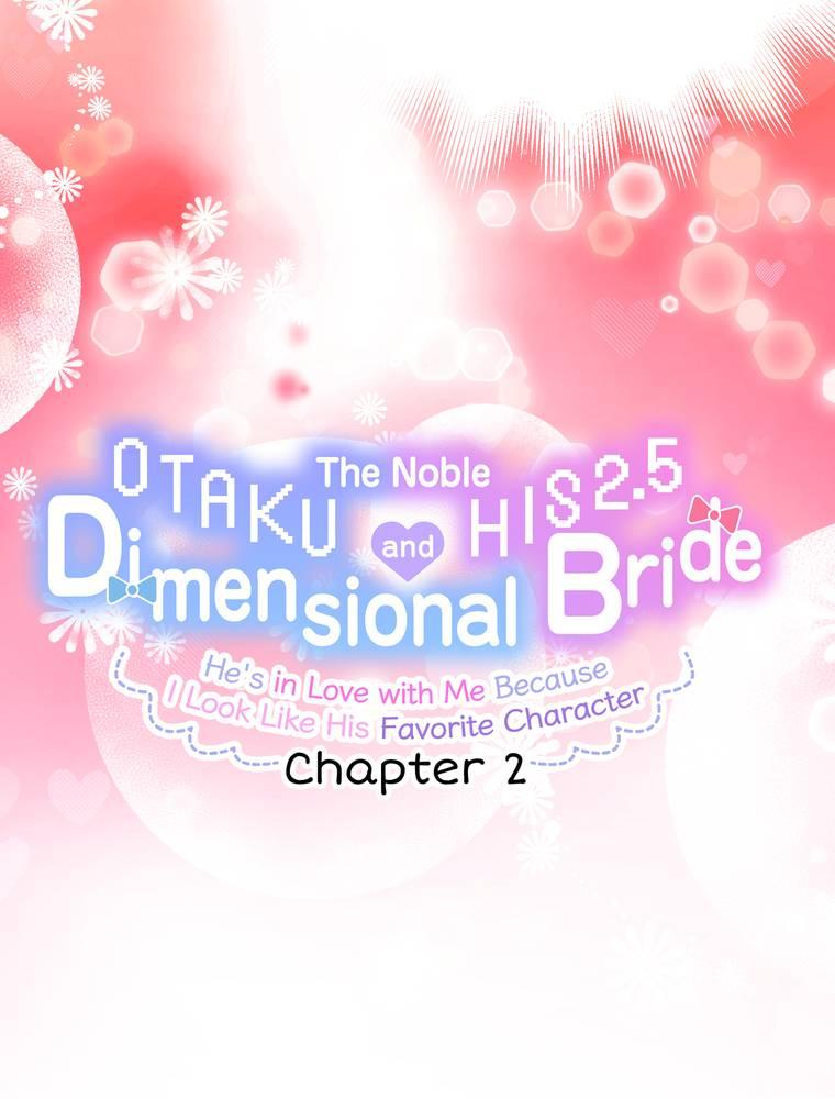 The Noble Otaku And His 2.5 Dimensional Bride ~He's In Love With Me Because I Look Like His Favorite Character~ - Chapter 2