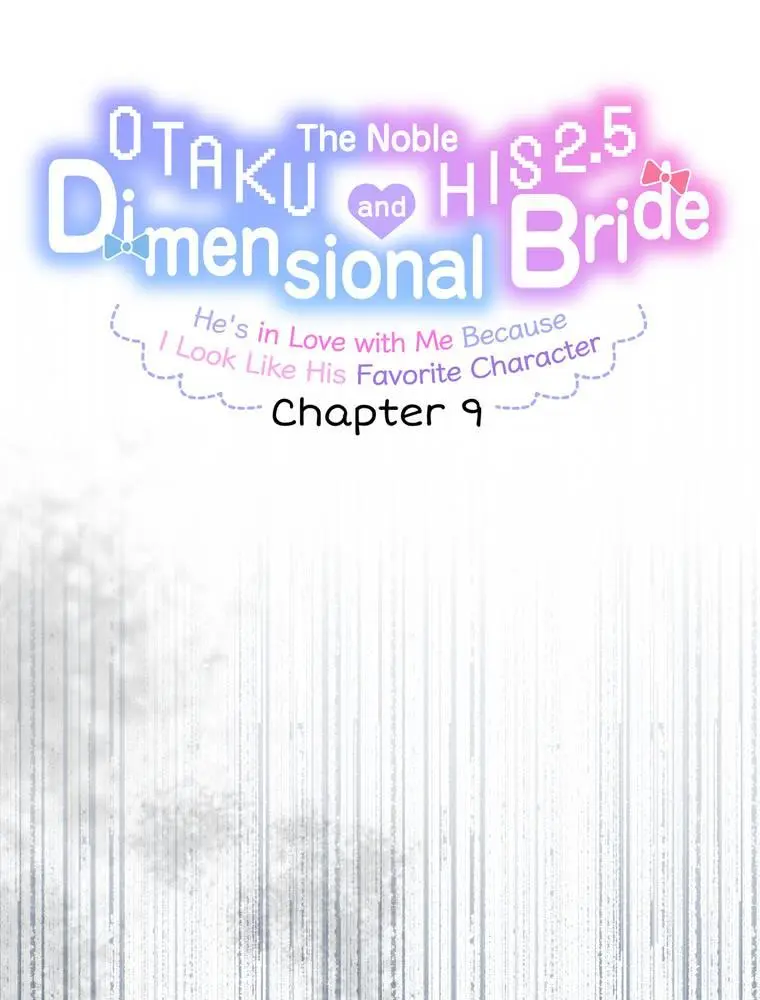 The Noble Otaku And His 2.5 Dimensional Bride ~He's In Love With Me Because I Look Like His Favorite Character~ - Chapter 9