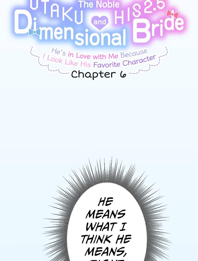 The Noble Otaku And His 2.5 Dimensional Bride ~He's In Love With Me Because I Look Like His Favorite Character~ - Chapter 6