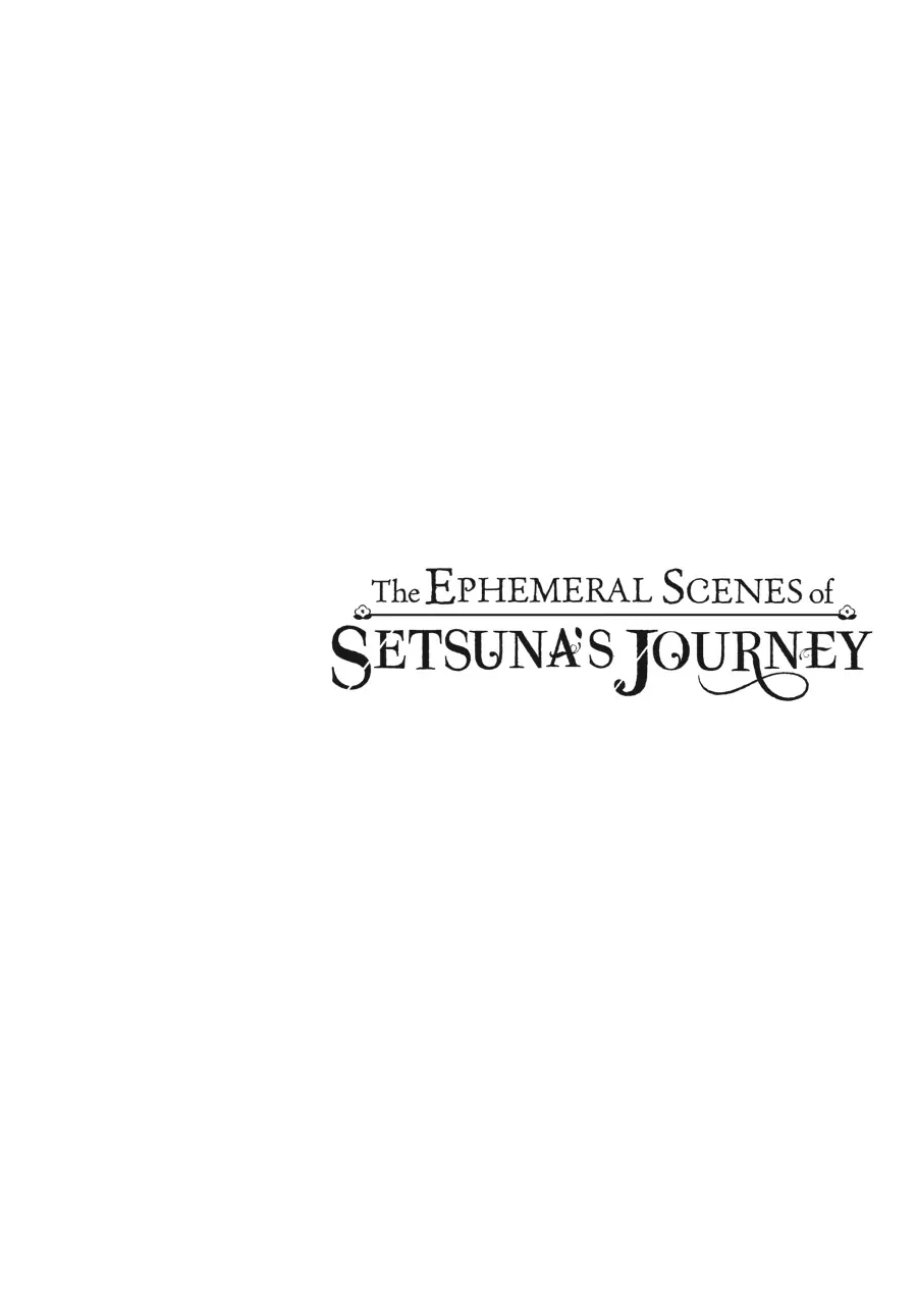 The Ephemeral Scenes Of Setsuna's Journey - Chapter 2