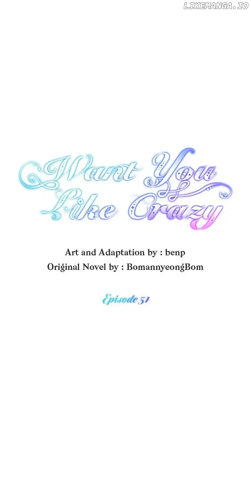 Want You Like Crazy - Chapter 51