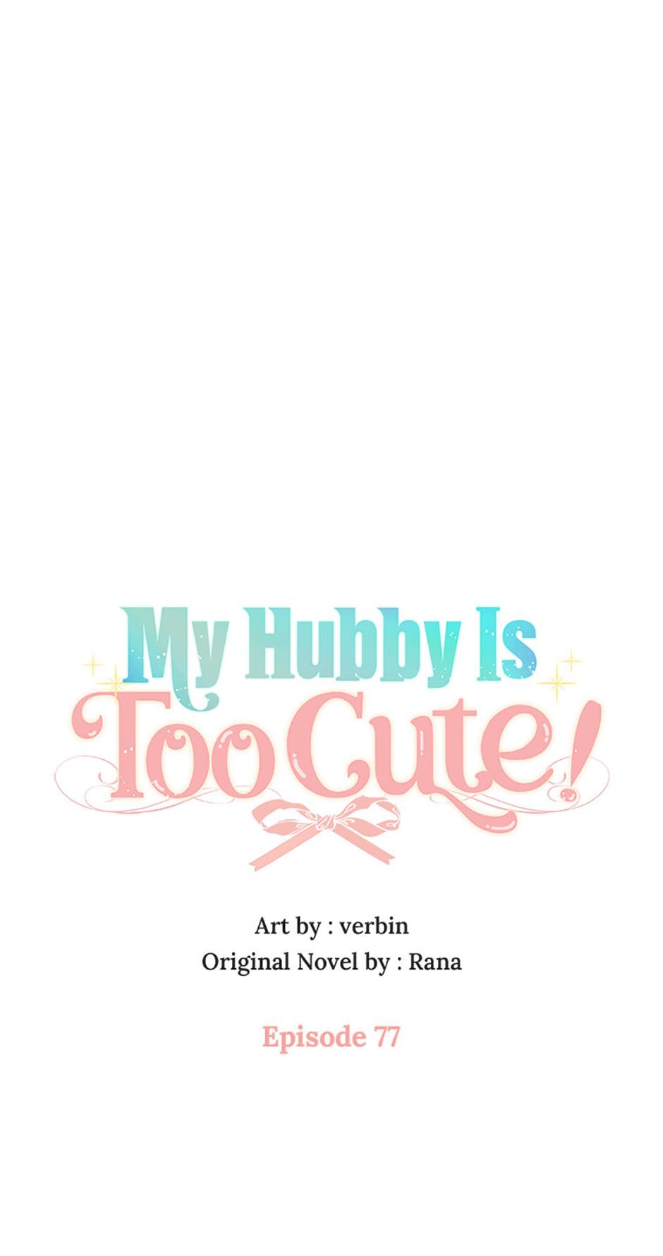 I’m In Trouble Because My Husband Is So Cute - Chapter 77