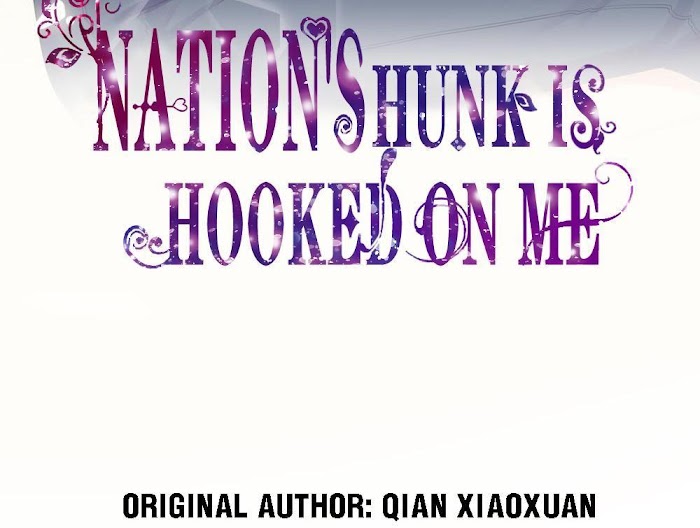 Nation's Hunk Is Hooked On Me - Chapter 7