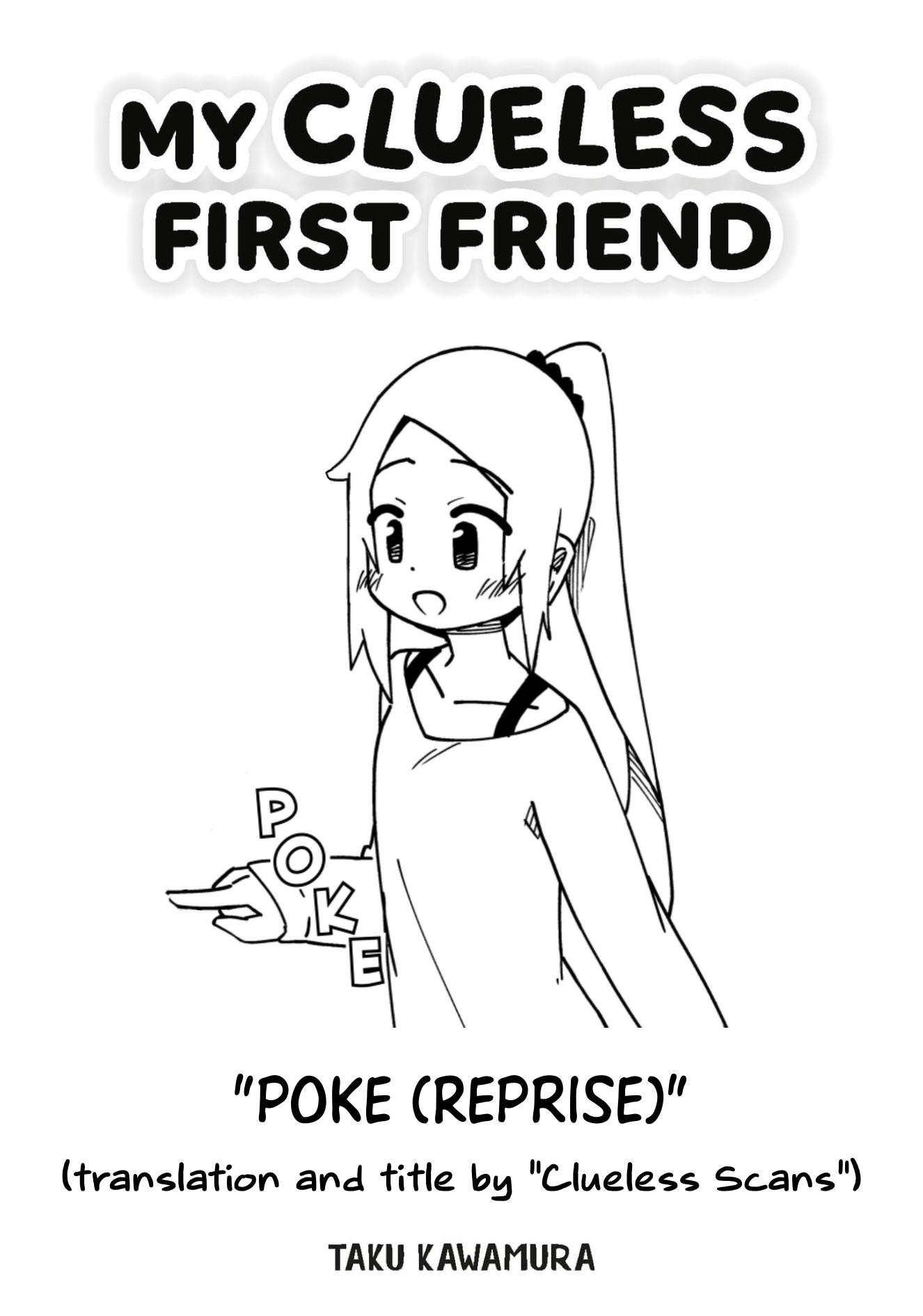 My Clueless First Friend - Side Stories - Chapter 18: Poke (Reprise)