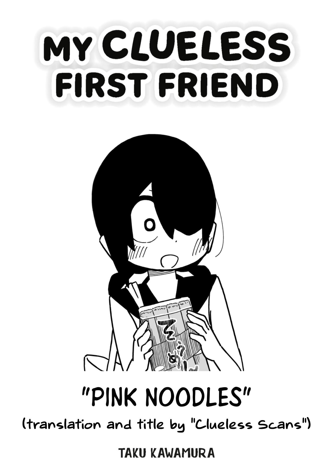 My Clueless First Friend - Side Stories - Chapter 9: Pink Noodles