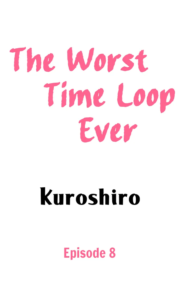 The Worst Time Loop Ever - Chapter 8