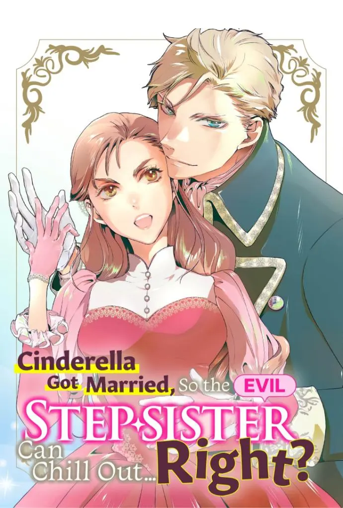 Cinderella Got Married, So The Evil Stepsister Can Chill Out...right? - Chapter 8