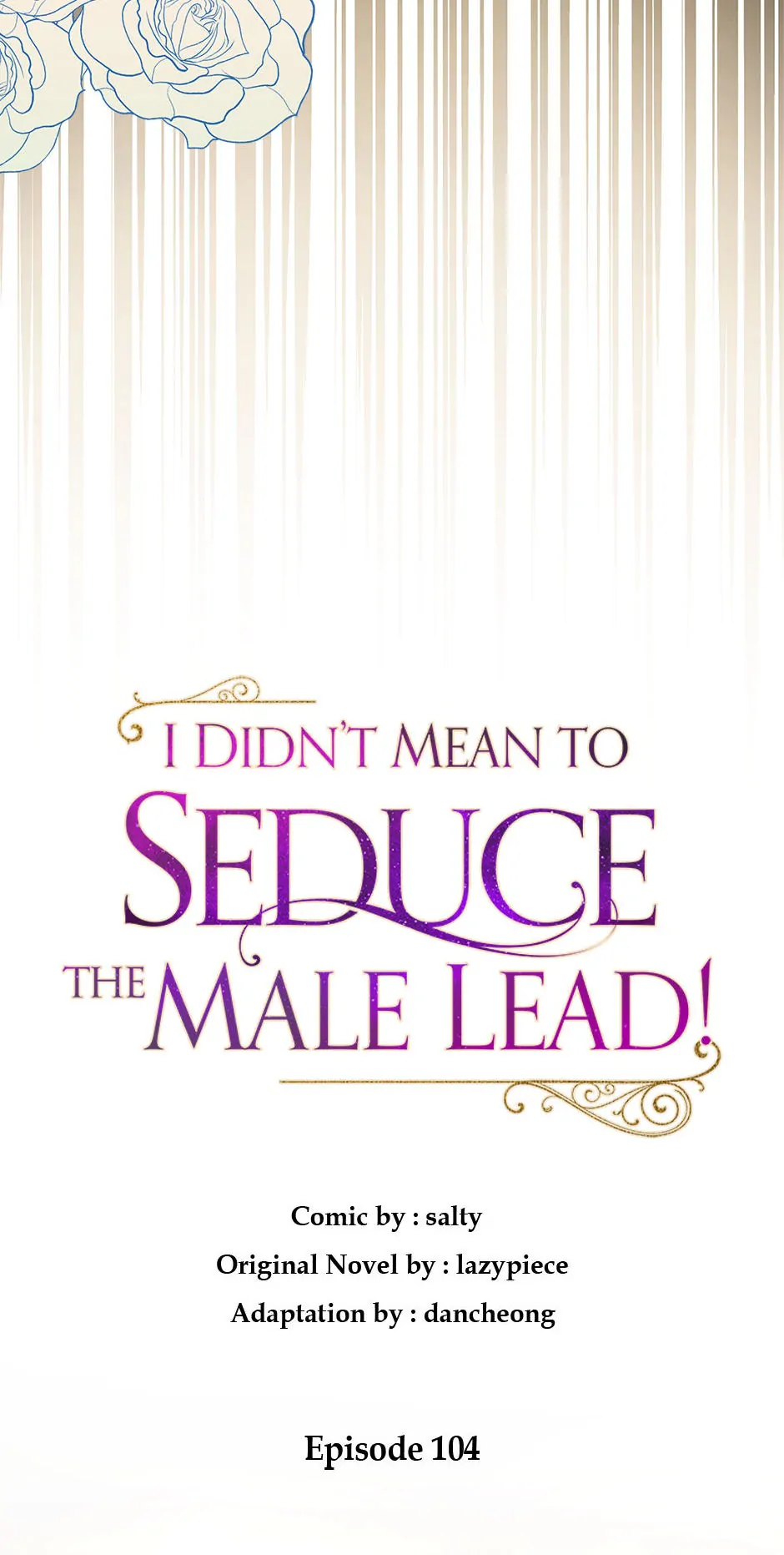 I Didn’t Mean To Seduce The Male Lead - Chapter 104