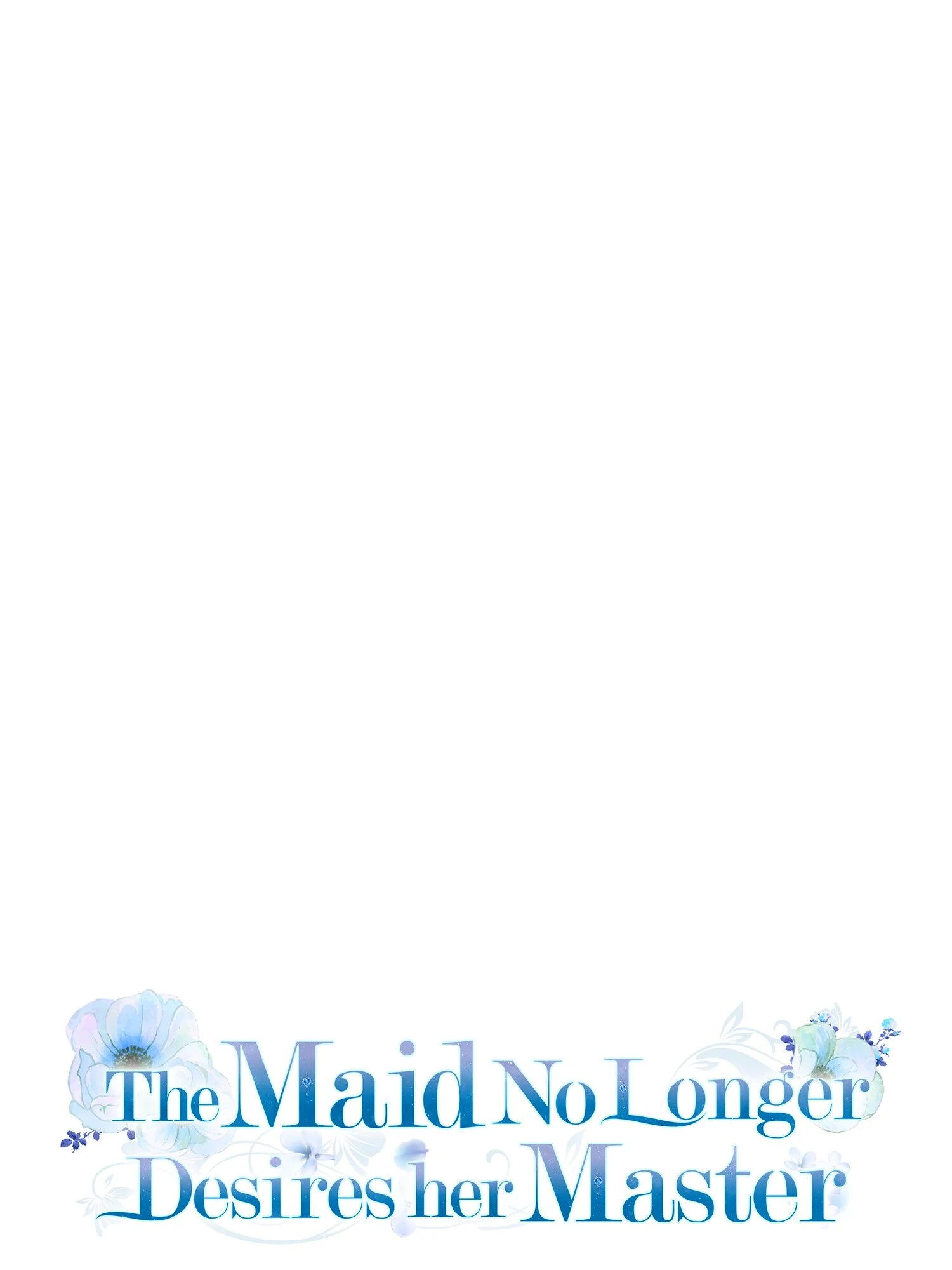 The Maid No Longer Desires Her Master - Chapter 56