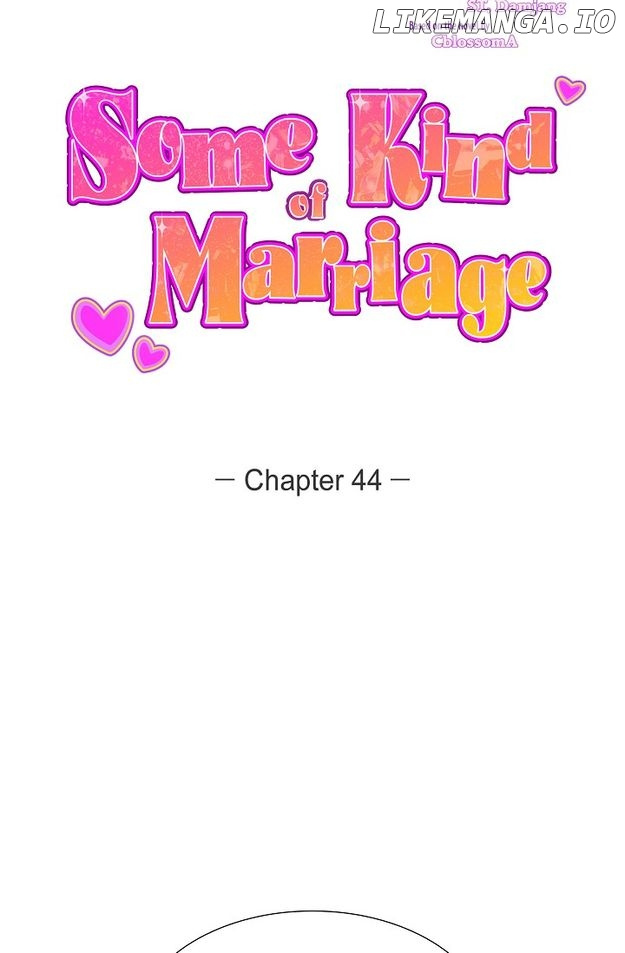 Some Kind Of Marriage - Chapter 44