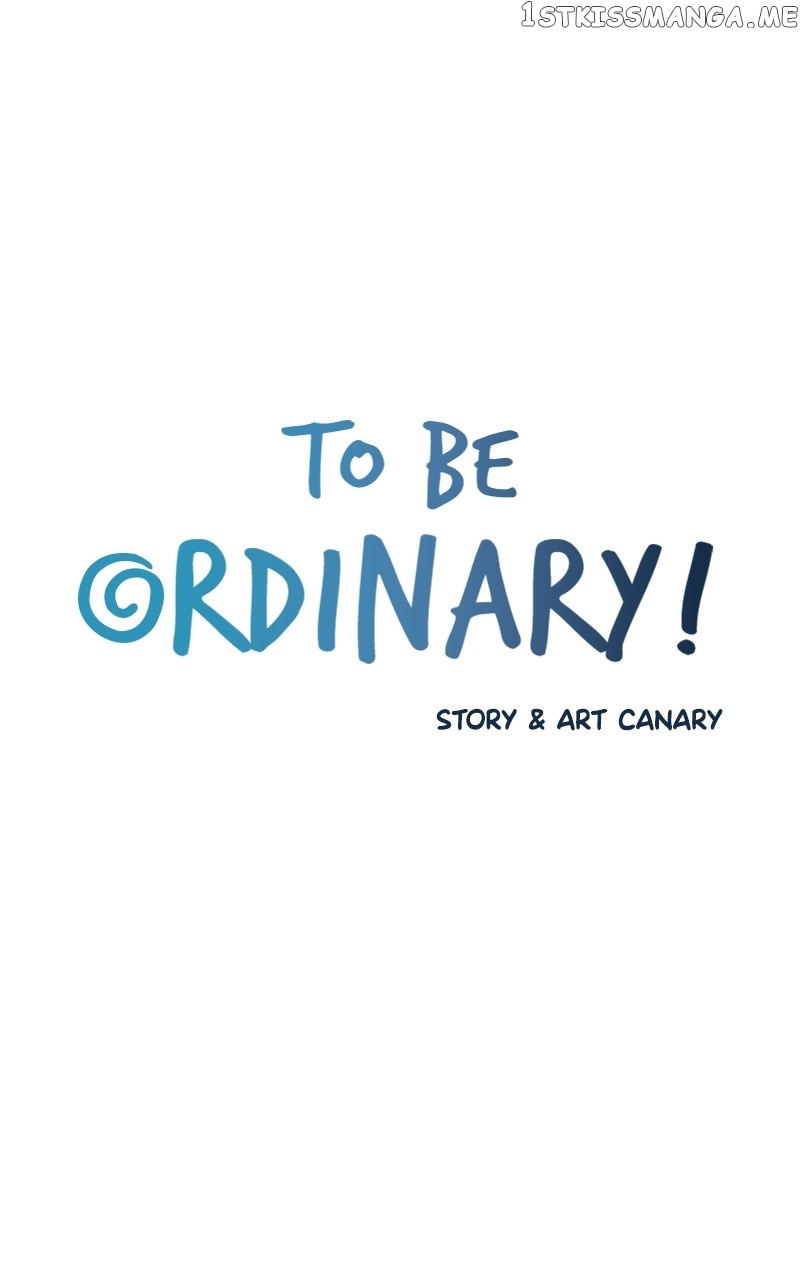 To Be Ordinary! - Chapter 87