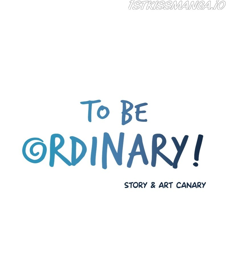 To Be Ordinary! - Chapter 40