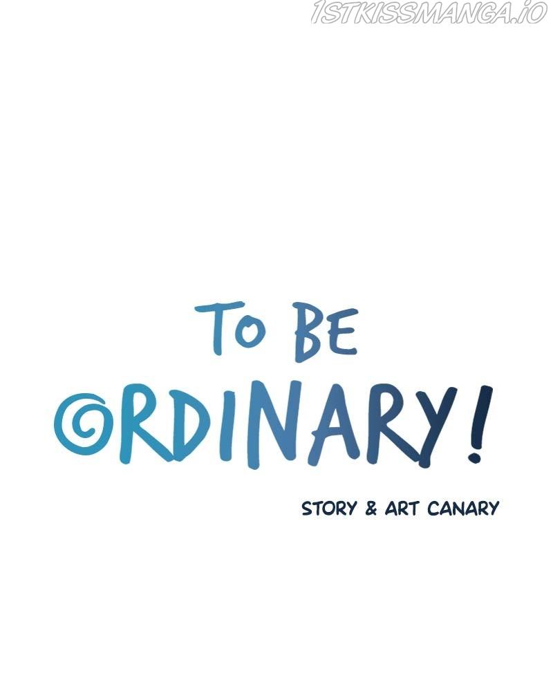 To Be Ordinary! - Chapter 56