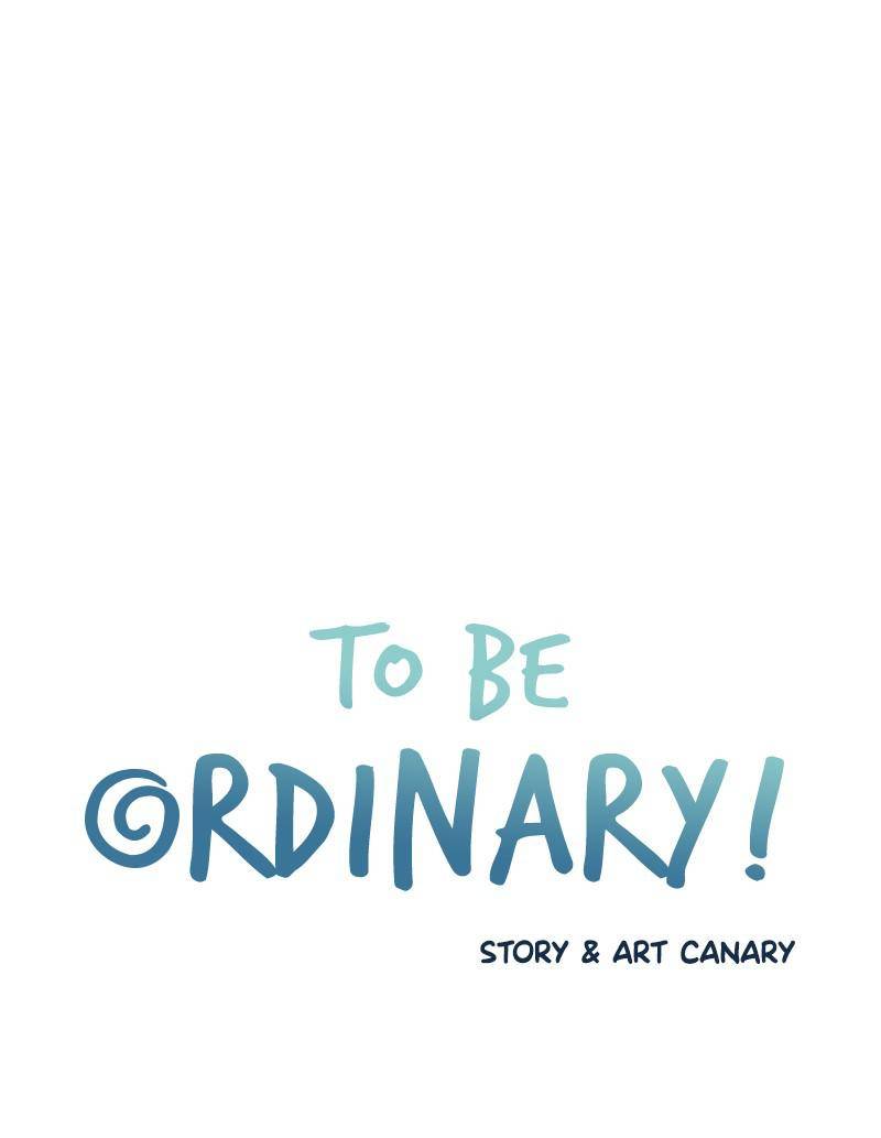 To Be Ordinary! - Chapter 11