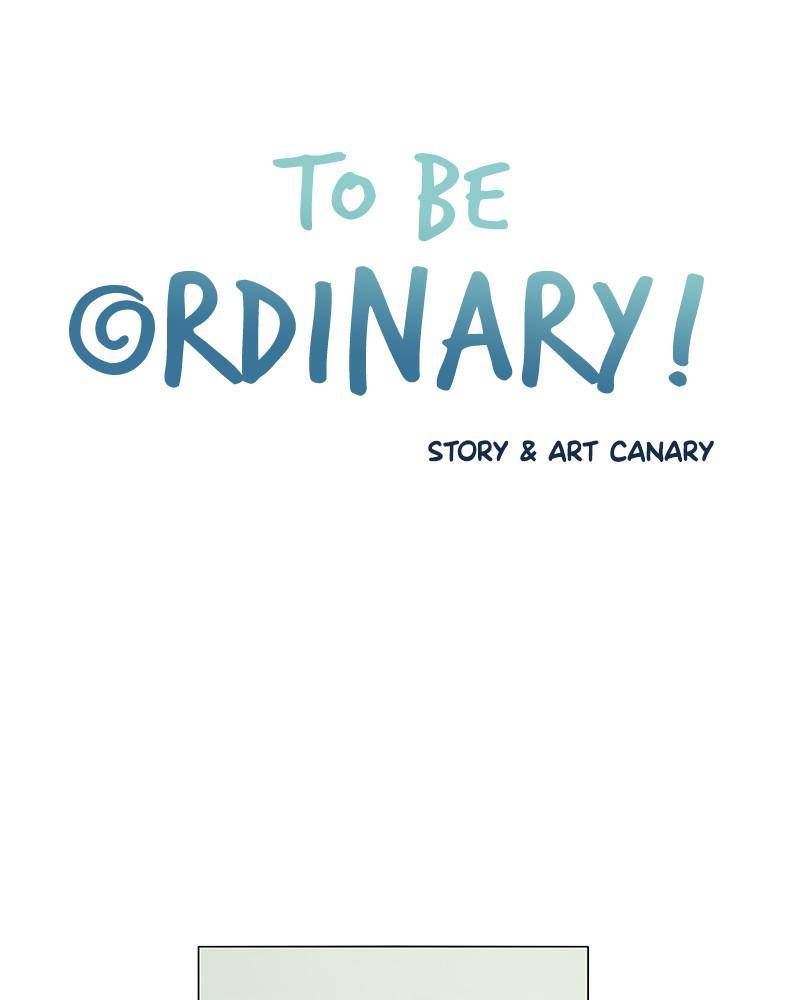 To Be Ordinary! - Chapter 12