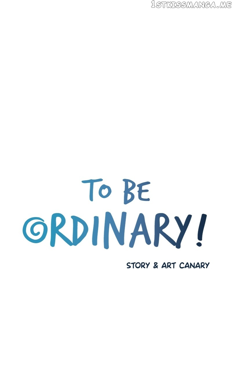 To Be Ordinary! - Chapter 92