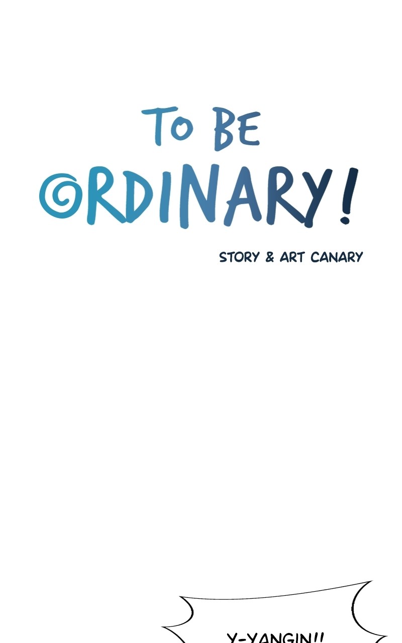 To Be Ordinary! - Chapter 74