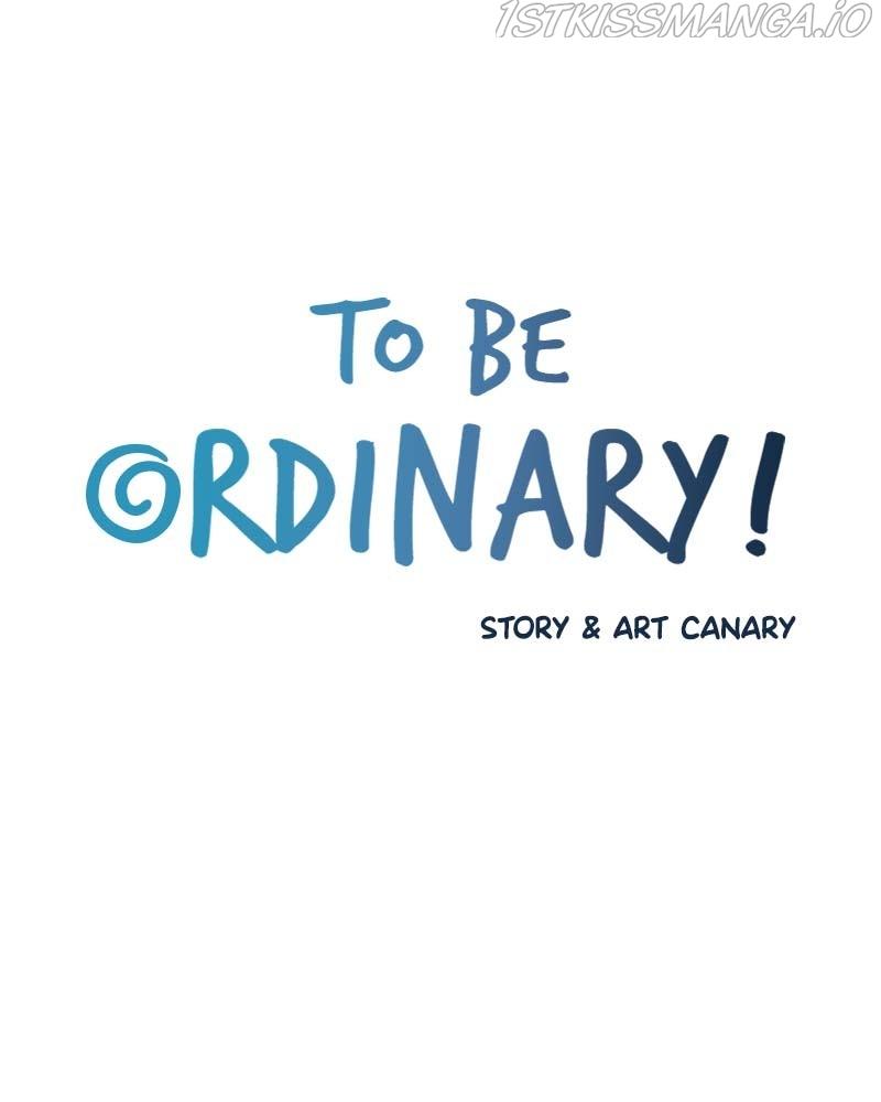 To Be Ordinary! - Chapter 57