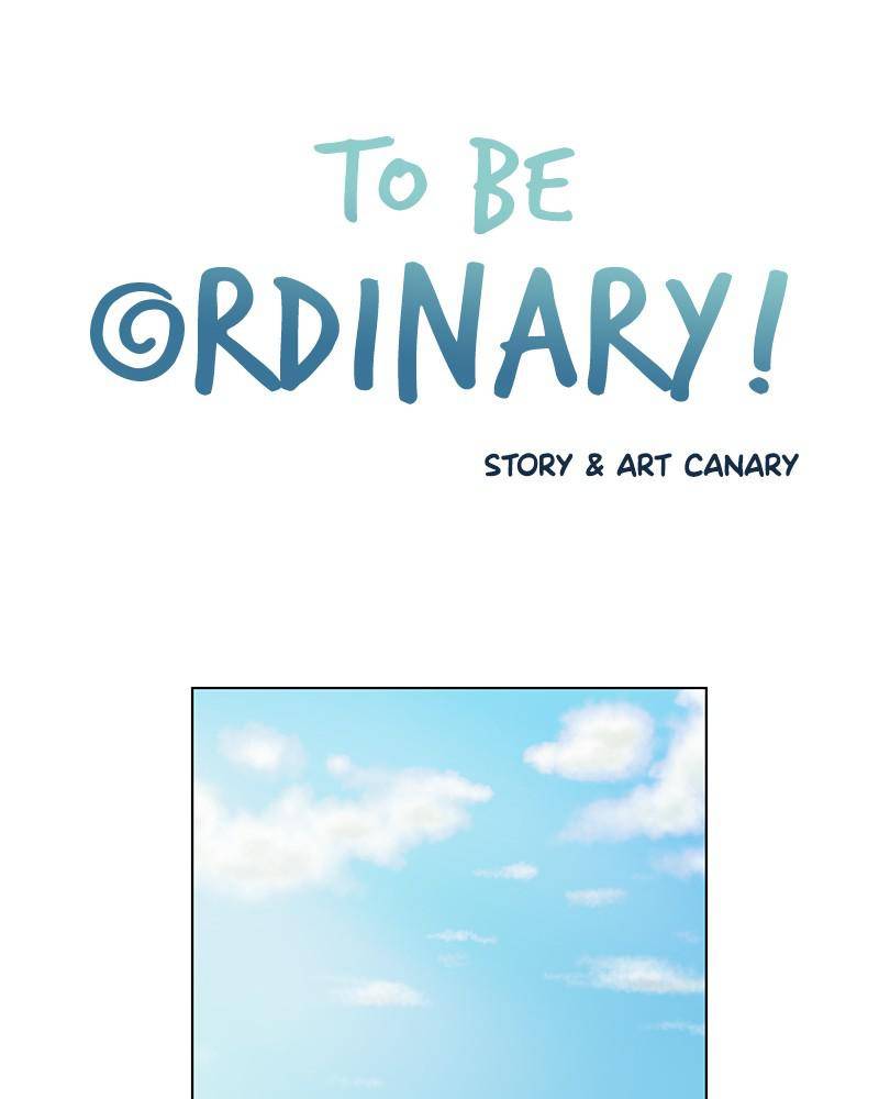 To Be Ordinary! - Chapter 6