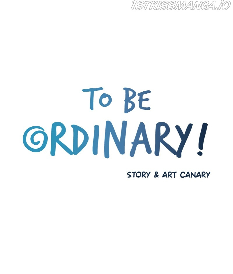 To Be Ordinary! - Chapter 37