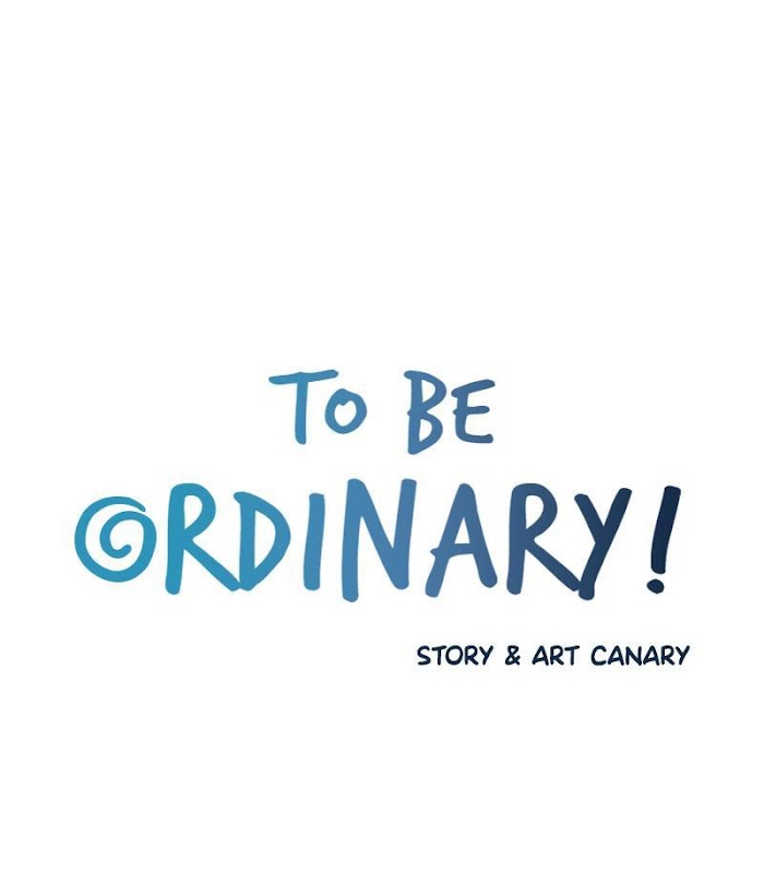 To Be Ordinary! - Chapter 38