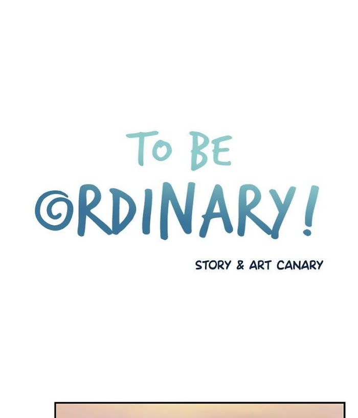 To Be Ordinary! - Chapter 21 : Chapter 21