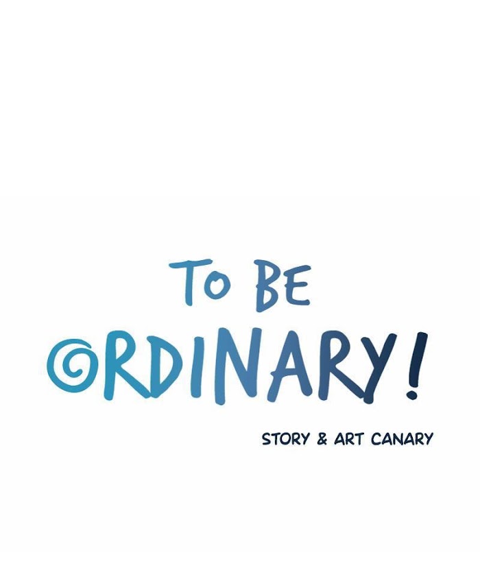 To Be Ordinary! - Chapter 31