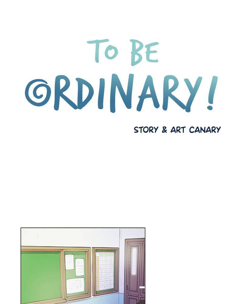 To Be Ordinary! - Chapter 2