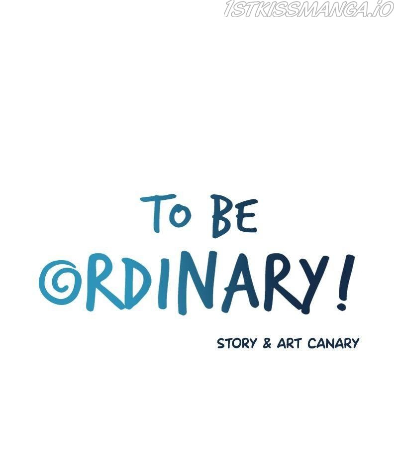 To Be Ordinary! - Chapter 25