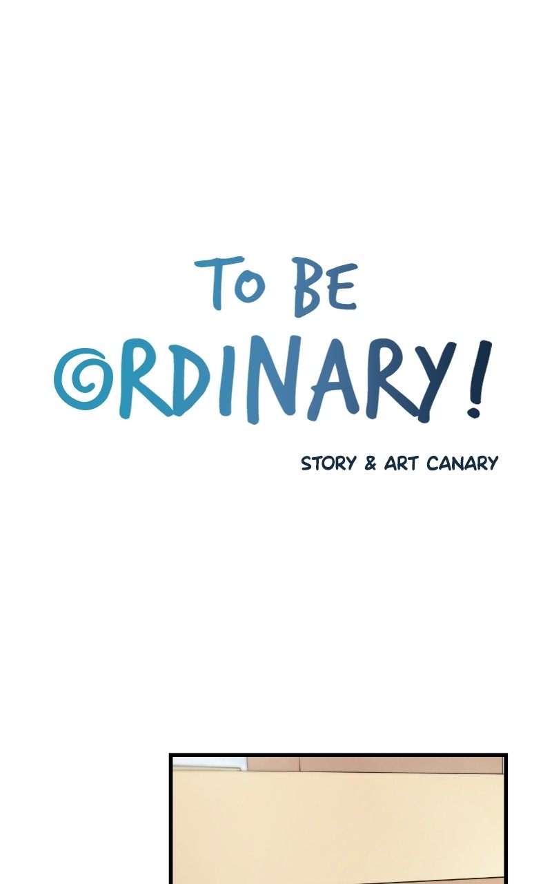 To Be Ordinary! - Chapter 76