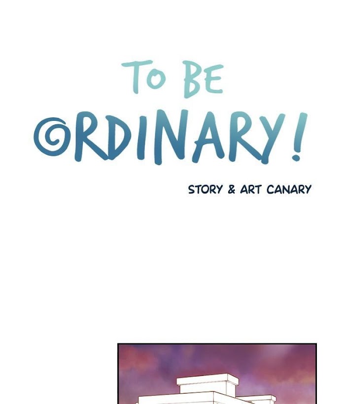 To Be Ordinary! - Chapter 23