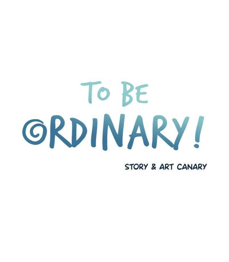 To Be Ordinary! - Chapter 20