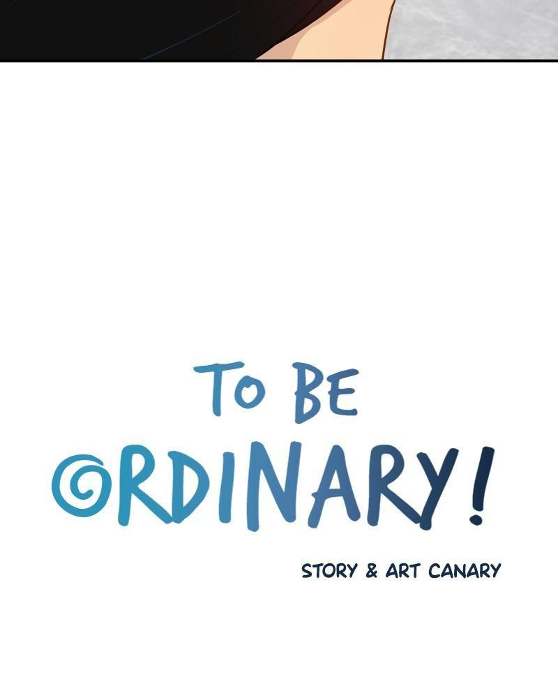 To Be Ordinary! - Chapter 46