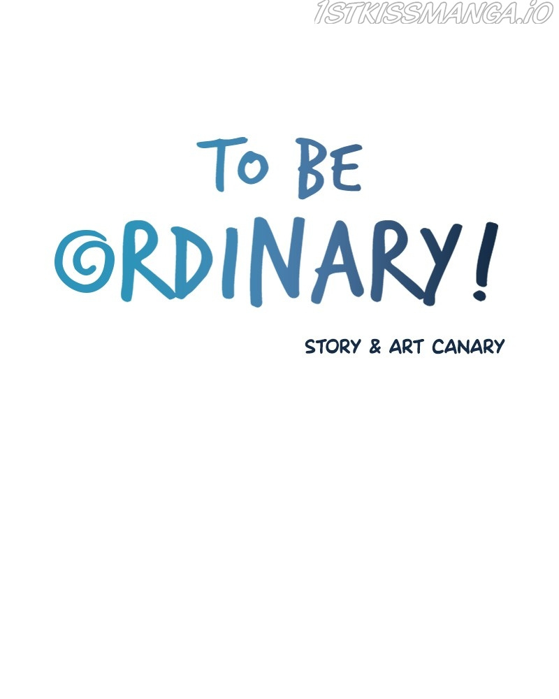 To Be Ordinary! - Chapter 47